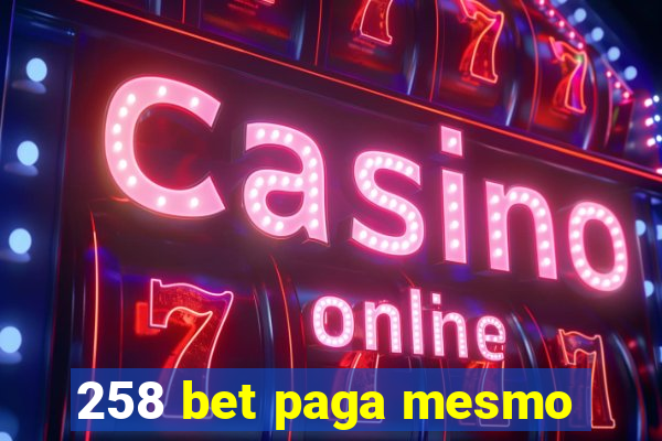 258 bet paga mesmo